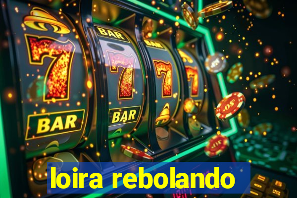 loira rebolando